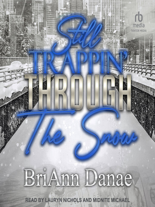 Title details for Still Trappin' Through the Snow by BriAnn Danae - Wait list